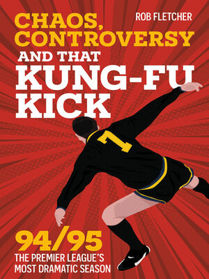 cover image of Chaos, Controversy and THAT Kung-Fu Kick